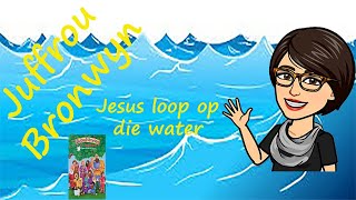 Bybelstorie Jesus loop op die water [upl. by Priscilla]