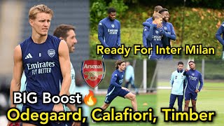 ✅ BIG BOOST 🔥 Ready For Inter Milan  Jurrien Timber Odegaard amp Calafiori JOINS Arsenal Training [upl. by Adnoek]