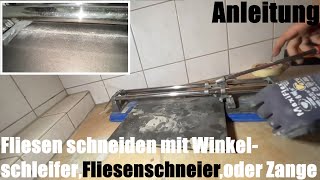 Fliesen schneiden mit Winkelschleifer Flex Fliesenschneier undoder Zange Heimwerker Anleitung [upl. by Smailliw211]