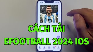 Cách tải efootball 2024 ios  Tải pes 2024 ios [upl. by Imef]