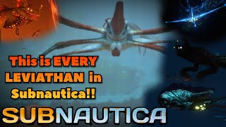 These are ALL of the LEVIATHANS in Subnautica [upl. by Laetitia434]