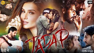 Tadap Full Movie HD  Ahan Shetty  Tara Sutaria  Saurabh Shukla  Review amp Facts 1080p [upl. by Nelehyram]