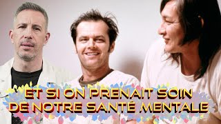 ET SI ON PRENAIT SOIN DE NOTRE SANTÉ MENTALE [upl. by Aubin299]