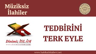 Tedbirini Terk Eyle  Dinimiz islam [upl. by Demmahom94]