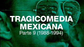 Tragicomedia Mexicana 9 19881994 [upl. by Irwin]