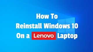 How to reinstall Windows 10 on a Lenovo Laptop [upl. by Nihcas]