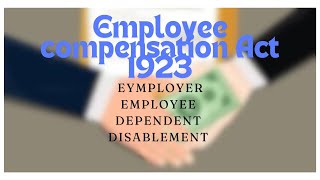 Employee compensation act 1923  definition clause  employee employer  disablement dependant [upl. by Andri]