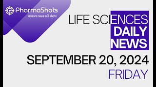 LIFE SCIENCES  DAILY NEWS  SEPTEMBER 20 2024  PHARMASHOTS [upl. by Lewse]