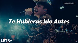 Julion Alvarez  Te Hubieras Ido Antes LETRA [upl. by Lauralee495]