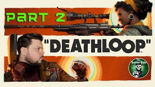 More Questions Than Answers  Deathloop  Part 2 [upl. by Calendre]