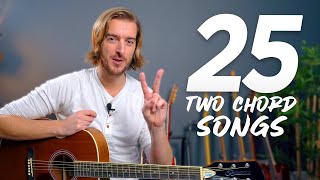 Top 25 TWO Chord Songs for Beginners and Beyond [upl. by Samal]