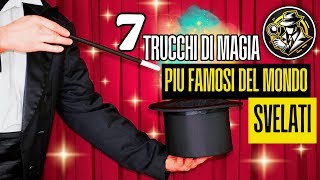 7 TRUCCHI DI MAGIA PIÙ FAMOSI DEL MONDO SVELATI [upl. by Ronym]