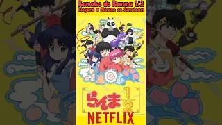 Remake Ranma 12 Remake llegará a México a través de Netflix ranma ranma½ akane shampoo [upl. by Deerc]