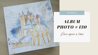 ☕ALBUM 130  Once Upon a Time paper for you  Tuto 3 [upl. by Marcelo]