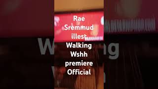 Rae sremmud illest walking wshh premiere official [upl. by Tchao363]