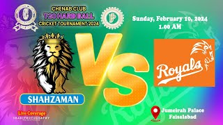 SHAHZAMAN VS ROYALS  Chenab Club T20 Hard Ball Cricket Tournament 2024 [upl. by Ayala]