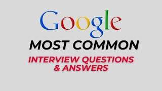 Google Interview Questions and Answers for 2024 [upl. by Yarled]