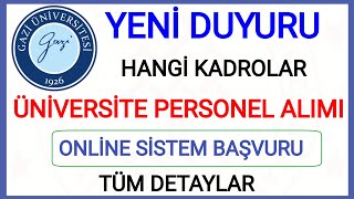 YENİ ATAMA✅ FARKLI DALDA MEMUR ALIMLARI HANGİ KADROLAR AÇILDI✅GAZİ ÜNİVERSİTESİ BAŞVURU DETAYI NASIL [upl. by Harobed]