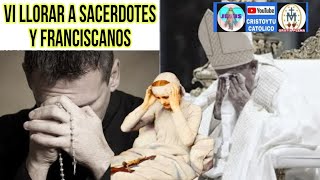 ⛔ Vi SACERDOTES y FRANCISCANOS LLORAR ⛔ PROFECIA [upl. by Ahsekad141]