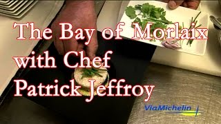 The Bay of Morlaix with Chef Patrick Jeffroy  France [upl. by Essilevi]