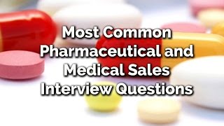 Most Common Pharmaceutical and Medical Sales Interview Questions [upl. by Heinrike]