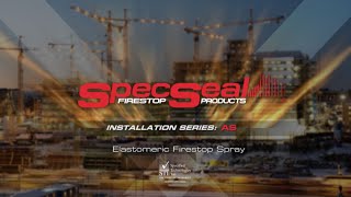 SpecSeal® AS Elastomeric Firestop Spray [upl. by Vezza]