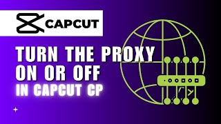 ❤️ FIX How to Enable or Disable Proxy Video Editing in CapCut for Windows PC  How To [upl. by Wehttam]