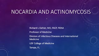 Nocardia and Actinomycosis  Richard L Oehler MD FACP FIDSA [upl. by Sinned]