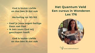 Les 176 Een Cursus in Wonderen en het Quantumveld [upl. by Nylac329]