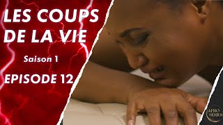 Les Coups de La Vie  Saison 1  Episode 12  Série africaine en français  Complet [upl. by Zingale484]