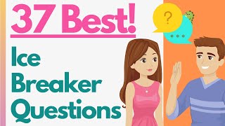 37 Best Ice Breaker Questions Improve Your Conversation Starters With Quick Opening Discussions [upl. by Gluck]