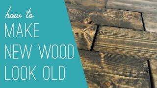 How To Make New Wood Look Old amp Rustic [upl. by Kathlene]