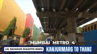 Mumbai Metro 4 progress update  Lal Bahadur Shastri Marg  Kanjrmarg to Thane  Mumbai  India [upl. by Zemaj]