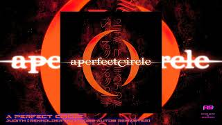 A Perfect Circle  Judith Renholder Mix 2022 auto9 Remaster [upl. by Remled]