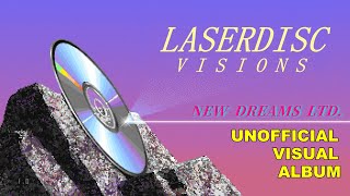 Laserdisc Visions  New Dreams Ltd UNOFFICIAL VISUAL ALBUM [upl. by Adelle]