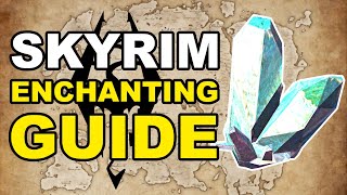 Skyrim ENCHANTING Guide for Total Beginners Elder Scrolls Guide [upl. by Jeane]