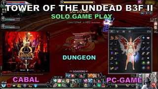 Tower of Undead B3F Part 2 Force Archer Solo Gameplay Cabal Ph pcgaming [upl. by Reube]