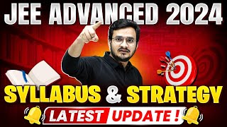 🚨 JEE Advanced 2024 Updated Syllabus  Latest JEE Advanced UPDATE 😲 [upl. by Tdnerb490]