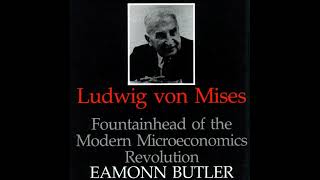 Ludwig Von Mises Fountainhead of the Modern Microeconomics Revolution [upl. by Erdnassac]