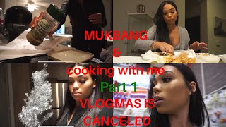 VLOGMAS IS CANCELED  MUKBANG  WHAT I DO IN A DAY  COOK WITH ME VLOG Briana Monique [upl. by Aneeres]