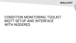 Balluff Condition Monitoring Toolkit – MQTT setup and interface with NodeRed [upl. by Gilly]