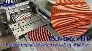 Radiator Copper Louvered Fin Rolling Making Machine [upl. by Sammons]