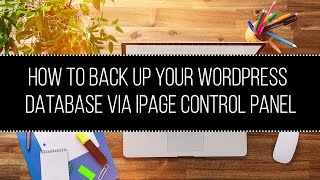 How to BackUp Your WordPress Database with iPage Hosting  Valene Ashia [upl. by Orth855]