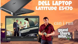 GTA 5 on Dell Latitude E5470 budget laptop  surprising results [upl. by Nnylanna]