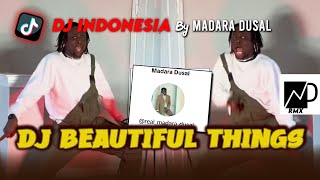 DJ INDONESIA Sound Madara Dusal  DJ BEAUTIFUL THINGS REMIX by DJ DESA VIRAL TIKTOK 2024 [upl. by Nahtanod]