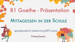 MITTAGESSEN in der Schule  B1 Präsentation Sprechen Teil 2  GoetheÖSD Zertifikat zu Mittag essen [upl. by Myrna730]