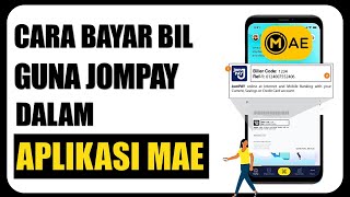 Cara Bayar Bil Guna Jompay Dalam Aplikasi MAE [upl. by Einaoj]