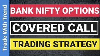 Bank Nifty Option Trading Strategy  Covered Call  Part 5 [upl. by Fariss239]