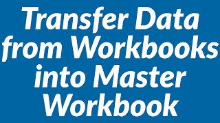 Transfer Data from Multiple Workbooks into Master Workbook Automatically [upl. by Eerdna]