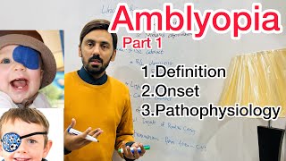 Amblyopia introduction  Etiology  Onset  Pathophysiology [upl. by Dorsey]